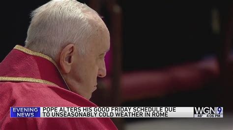 Pope Francis to miss Way of the Cross event in cold Rome